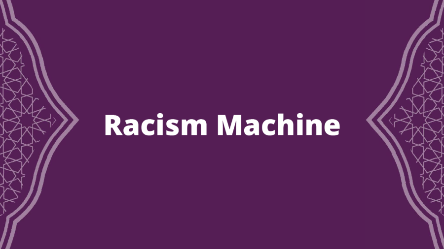 Racism Machine