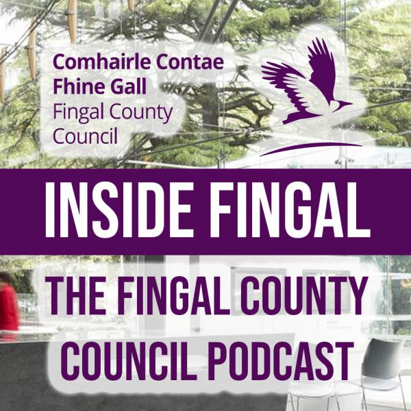 Inside Fingal - The Fingal County Council Podcast