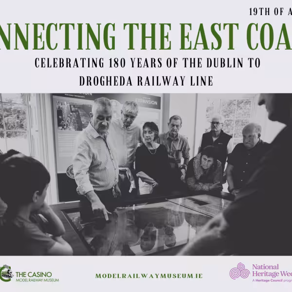 Connecting the East Coast. Celebrating 180 years of the Dublin to Drogheda Railway Line