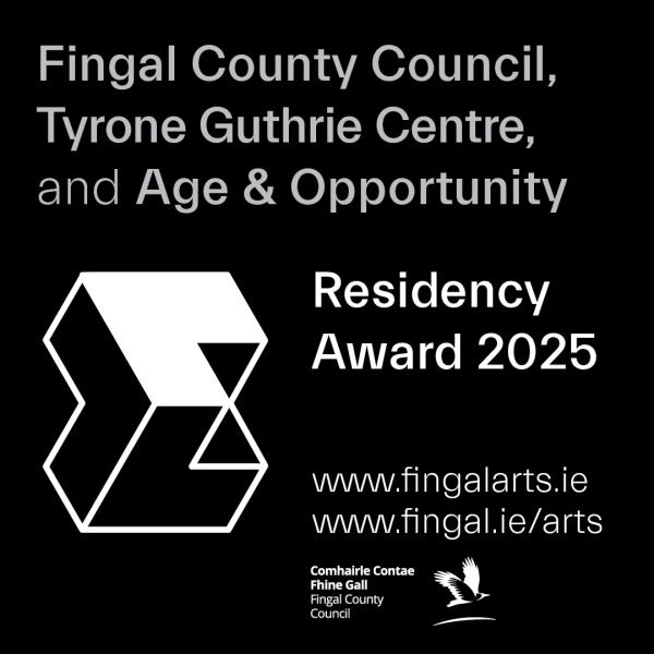 Announcement of Fingal County Council Arts Office, Age & Opportunity and Tyrone Guthrie Centre 2025 residency award recipients: