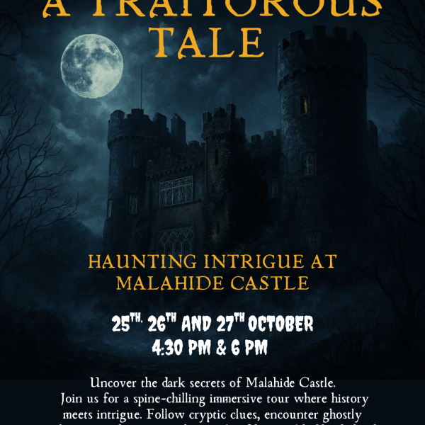 A Traitorous Tale – Malahide Castle
