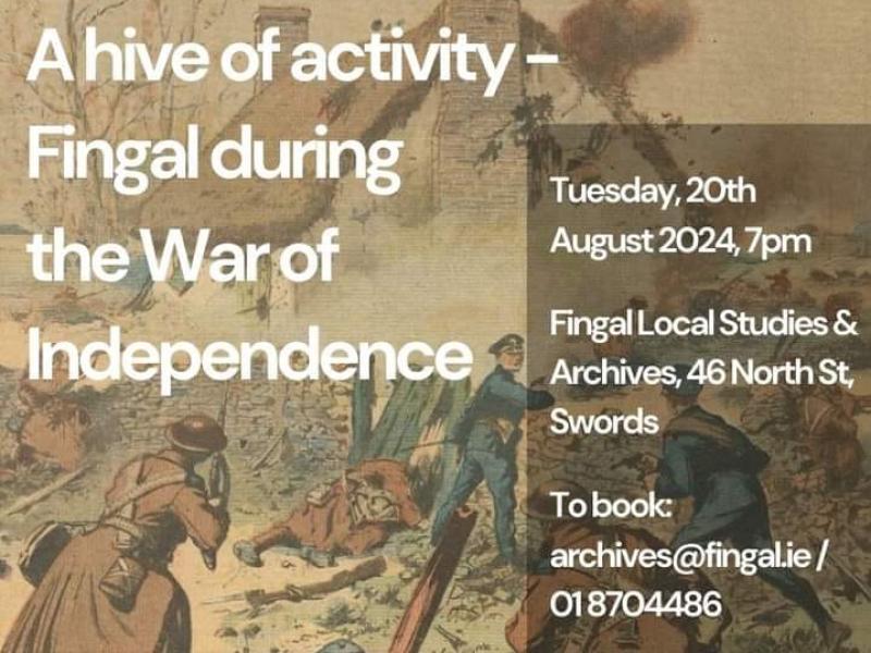 A Hive of Activity: Fingal during the War of Independence