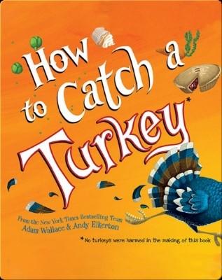 How to Catch a Turkey