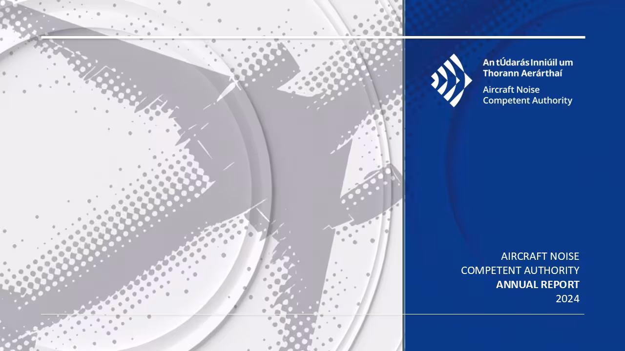 The 2024 Annual Report of the Aircraft Noise Competent Authority is now available.