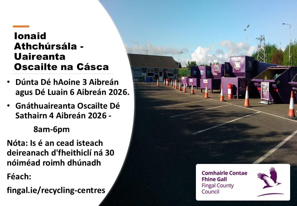 Recycling Centres Gaeilge Easter Opening times.jpg